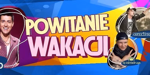 POWITANIE WAKACJI \/\/ GOLENI\u00d3W