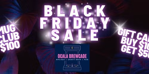 Black Friday Sale @ Ocala Brewcade
