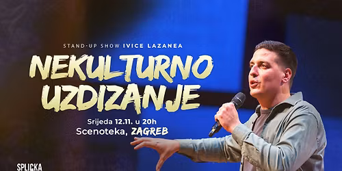"Nekulturno uzdizanje" u Scenoteci (Zagreb): stand-up show Ivice Lazanea (SplickaScena)