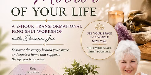 Your Home as a Mirror of Your Life: A 2-Hour Transformational Feng Shui Workshop with Shazna