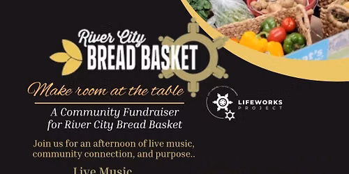 MAKE ROOM AT THE TABLE - A Fundraiser for River City Bread Basket at The Foundry!
