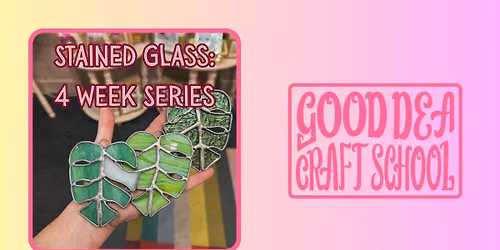 Stained Glass: 4 Week Series