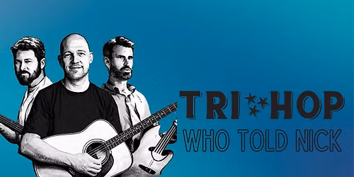 Who Told Nick: Live at Tri Hop