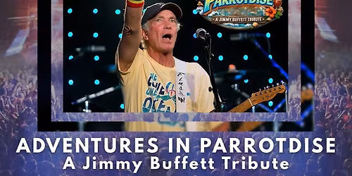 Adventures in Parrotdise: A Tribute to Jimmy Buffett - York State Fair - 2026