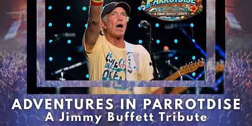 Adventures in Parrotdise: A Tribute to Jimmy Buffett - York State Fair - 2026