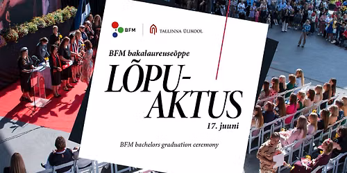 BFMi bakalaureuse\u00f5ppe l\u00f5puaktused \/ BFM\u00b4s BA Graduation Ceremonies