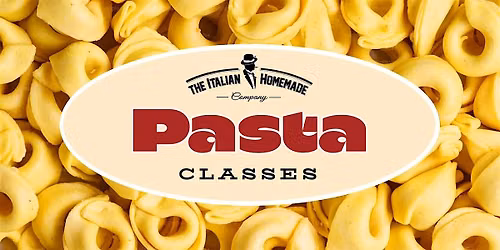 Pasta 101: A Hands-On Pasta Making Class
