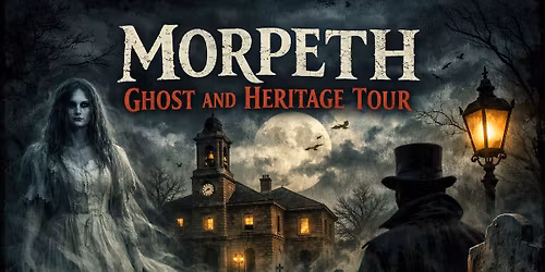 Morpeth Ghost & Heritage Tour!