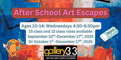 Ages 10-14 After School Art Escapes! Fall 2025