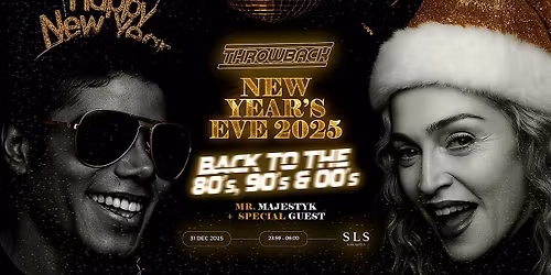 THROWBACK NYE 2025 \u2013 Back to 80s, 90s & 00s