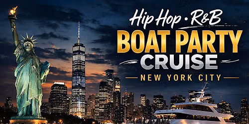 HIP HOP AND R & B BOAT PARTY #1 NYC Cruise Series