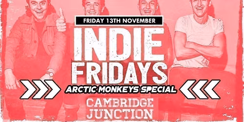 Indie Fridays Cambridge | Arctic Monkeys Special