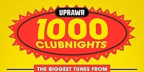 UPRAWR 1000 Clubnights: August Bank Holiday Weekend All Nighter