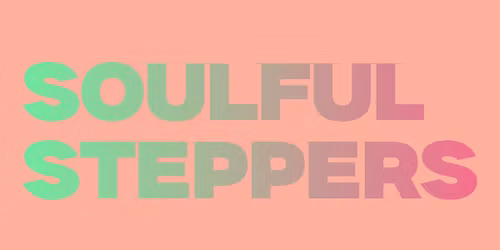 SOULFUL STEPPERS (International weekender)