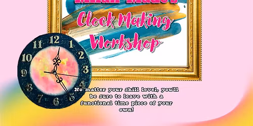 Milah Made's Clock Making Workshop!