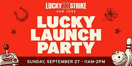 Lucky Strike San Jose Lucky Launch Party!