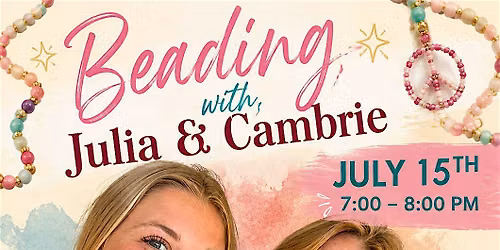 Beading With Julia & Cambrie
