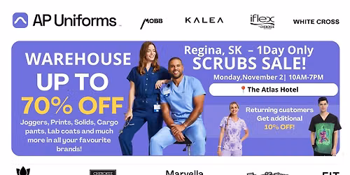 Warehouse Scrubs Sale \u2013 Regina, SK \u2013 1 Day Only