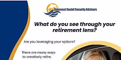 RETIREMENT - get the most with Social Security & Tax Planning!