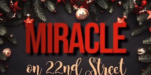 Miracle on 22nd Street - Customer Appreciation Day