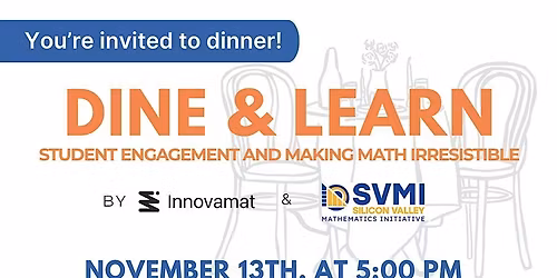 Dine & Learn: Student Engagement in Math with Cecilio Dimas (SVMI)