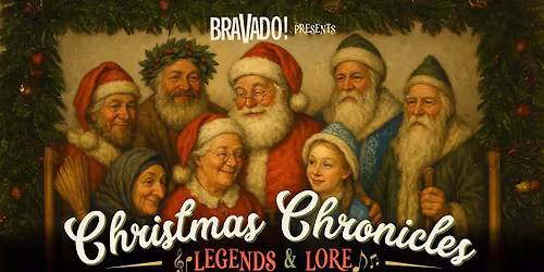 Bravado Presents: Christmas Chronicles, Legends & Lore