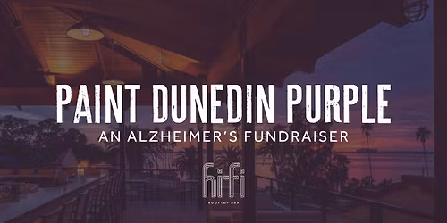Paint Dunedin Purple at Hi-Fi: Alzheimer\u2019s Fundraiser