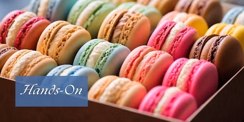 Pop-up: Hands-On: Macarons!