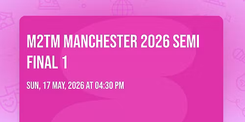 M2TM Manchester 2026 Semi Final 1 
