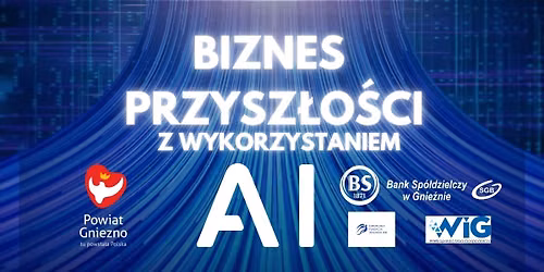 BIZNES PRZYSZ\u0141O\u015aCI Z WYKORZYSTANIEM AI