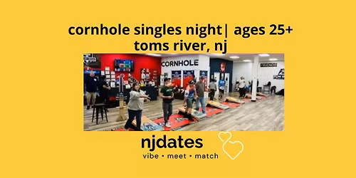 NJ Cornhole Singles Night! | Singles 25+ | Toms River