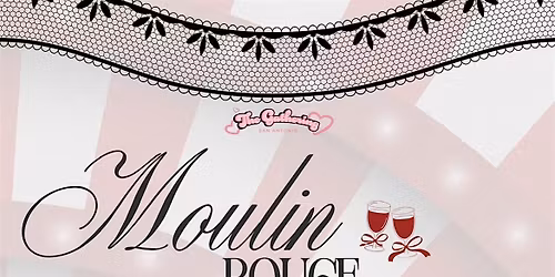 The Gathering Galentines: Moulin Rouge