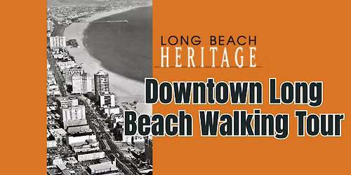 Long Beach Heritage presents Downtown Architectural Walking Tour