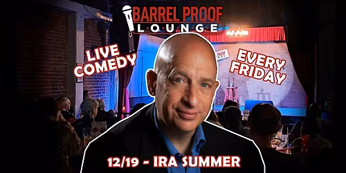 Friday Night Comedy - Ira Summer - Downtown Santa Rosa