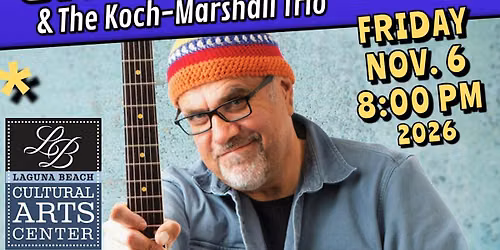 GREG KOCH - International Guitar Superstar - in Laguna Beach!