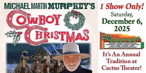 Michael Martin Murphey\u2019s Cowboy Christmas - One Show Only! - Live at Cactus
