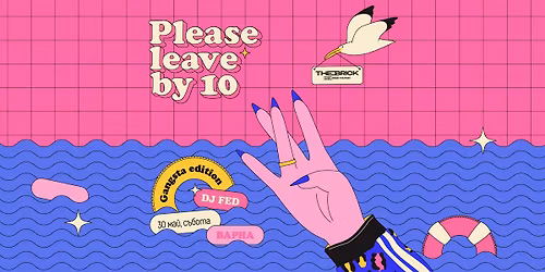 Please Leave by 10: Gangsta Edition @ VARNA