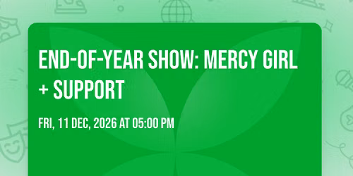 End-of-Year Show: Mercy Girl + Support