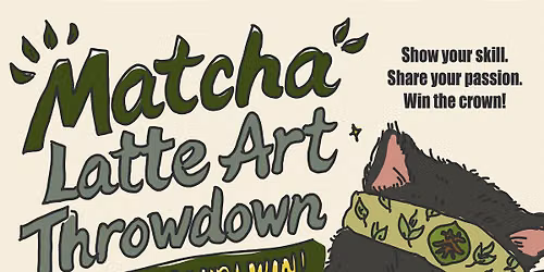 Matcha Latte Art Throwdown! by Peace & Culture Coffee X Ichiyo's Matcha Bar