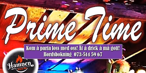 Prime Time p\u00e5 Hamnen K\u00f6k&Bar S\u00f6dert\u00e4lje L\u00f6rdag 9\/5 kl 20.00