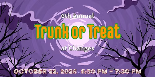 6th Annual Trunk or Treat at Changes