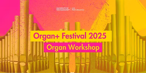 Organ Workshop: Fyvie Hall Compton Organ with RCO