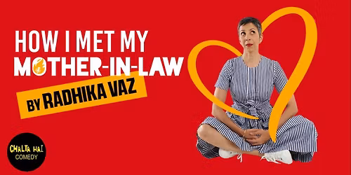 How I Met My Mother-In-Law ft. Radhika Vaz