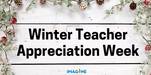 Winter Teacher Appreciation Week