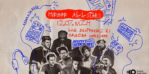 Figyelem, felv\u00e9tel! \u00c9l\u0151zen\u00e9s hiphop beatmaking & sz\u00f6veg\u00edr\u00f3 workshop allstar zen\u00e9sz-MC teammel