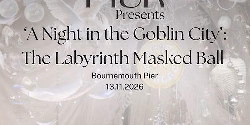 Pier Presents: The Labyrinth Masked Ball (40th Anniversary edit)