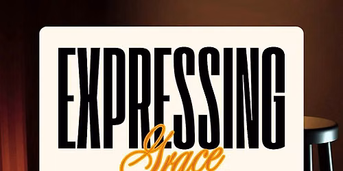 Expressing Grace: A Live Testimony Gathering