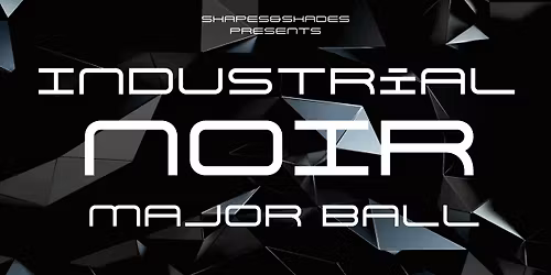 The Industrial Noir Major Ball