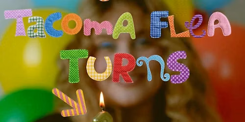 THE TACOMA FLEA TURNS 1