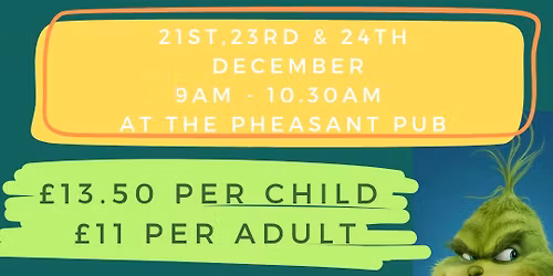 \ud83c\udf84\ud83d\udc9a Breakfast with the Grinch! @ The Pheasant Pub \ud83d\udc9a\ud83c\udf84